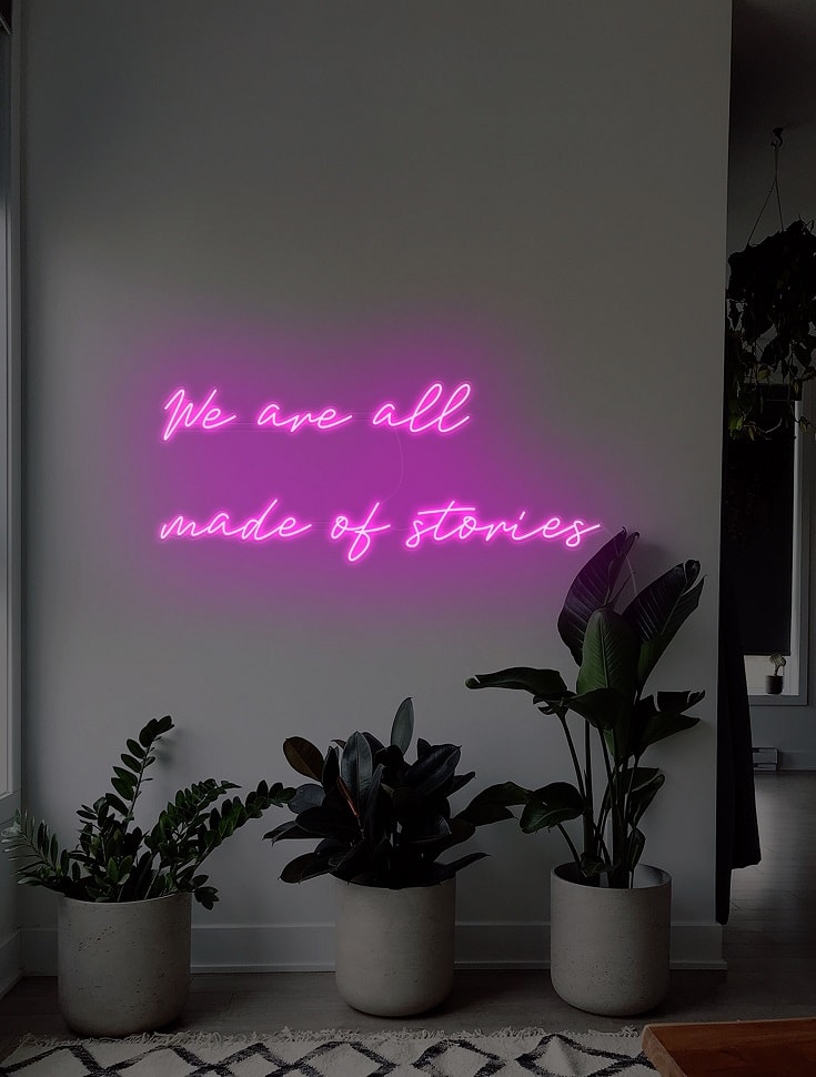 We are all made of stories neon sign